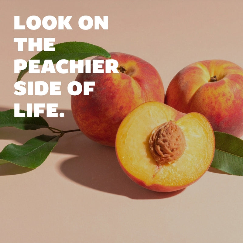 Peach, look on the peachier side of life